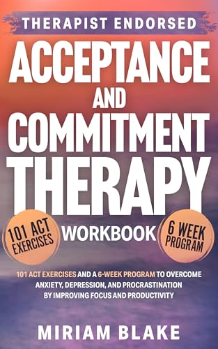 Acceptance and Commitment Therapy Workbook: 101 ACT