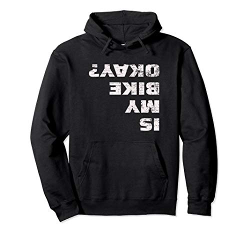 Is My Bike Okay? Hoodie Mountain Bike