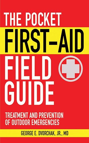 The Pocket First-Aid Field Guide: Treatment and